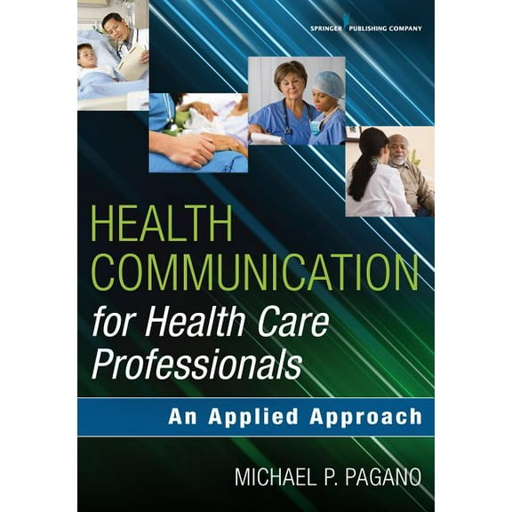Health Communication for Health Care Professionals: An Applied Approach, (Paperback)