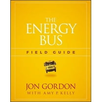 Jon Gordon The Energy Bus Field Guide, (Paperback)