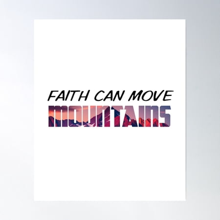 Bloom Theory Faith Can Move Mountains Poster Wall Art, Modern Wall Decor, 12x18 UNFRAMED