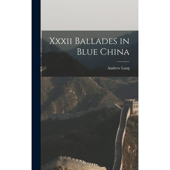 Xxxii Ballades in Blue China (Hardcover)