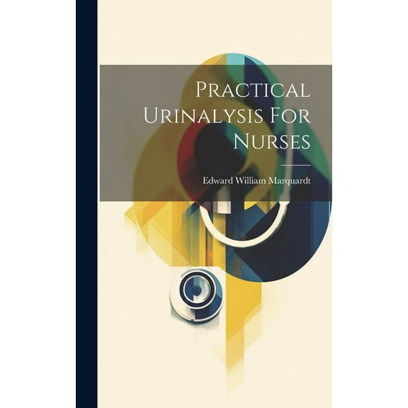 Practical Urinalysis For Nurses (Hardcover)
