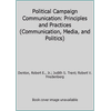 Political Campaign Communication: Principles and Practices (Communication, Media, and Politics) [Paperback - Used]
