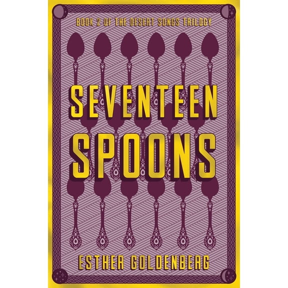 Desert Songs Trilogy Seventeen Spoons, Book 2, (Paperback)