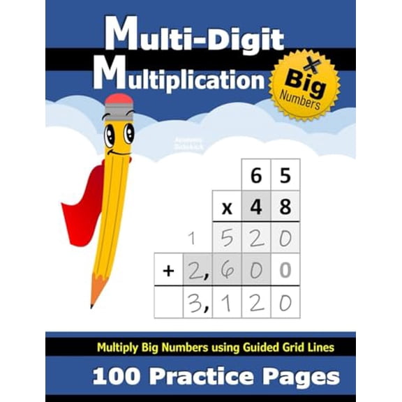 Pre-Owned Multi-Digit Multiplication: 100 Practice Pages (with Grid Line Guides) - Multiply Double Digit, Triple Digit, and Big Numbers - 2 Digit - 3 Digit ... Math Workbook with Answer Key (Ages 9-1