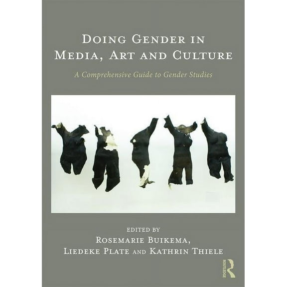 Doing Gender in Media, Art and Culture: A Comprehensive Guide to Gender Studies, (Paperback)
