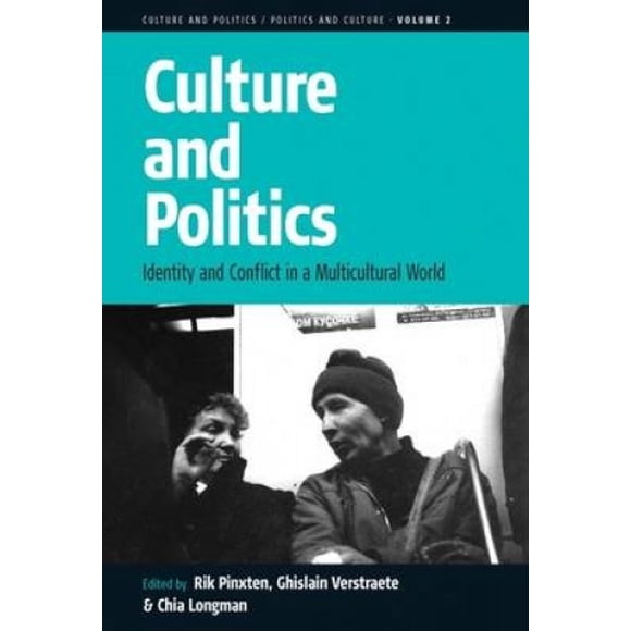 Culture et Politique, Identité et Conflit dans un Monde Multiculturel (Culture et Politique/politique et Culture)