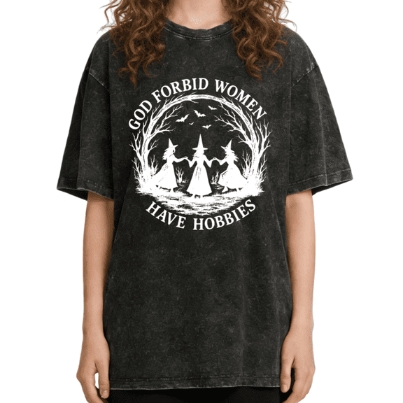 Women's "God Forbid Women Have Hobbies" Witchy Meme Graphic Casual Washed T Shirt Funny Black S-2XL Plus Size