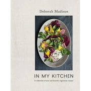 In My Kitchen: A Collection of New and Favorite Vegetarian Recipes [A Cookbook], (Hardcover)