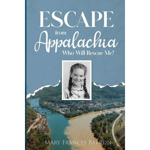 Escape from Appalachia: Who Will Rescue Me?, (Paperback)