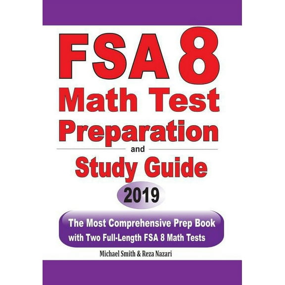 FSA 8 Math Test Preparation and Study Guide: The Most Comprehensive Prep Book with Two Full-Length FSA Math Tests, (Paperback)