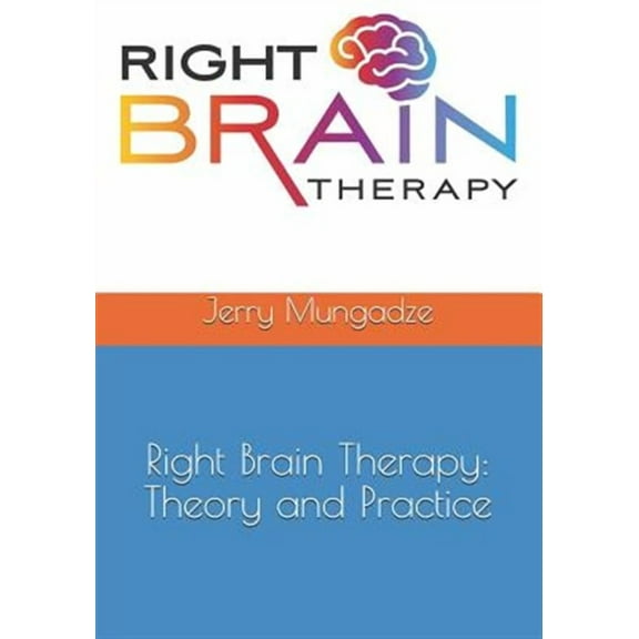 Right Brain Therapy: Theory and Practice (Paperback)