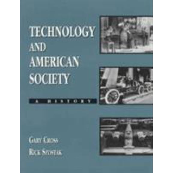Pre-Owned Technology and American Society: A History (Paperback) 0138986444 9780138986445