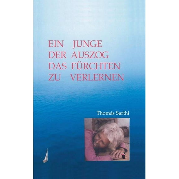 Ein Junge, Der Auszog Das Furchten Zu Verlernen