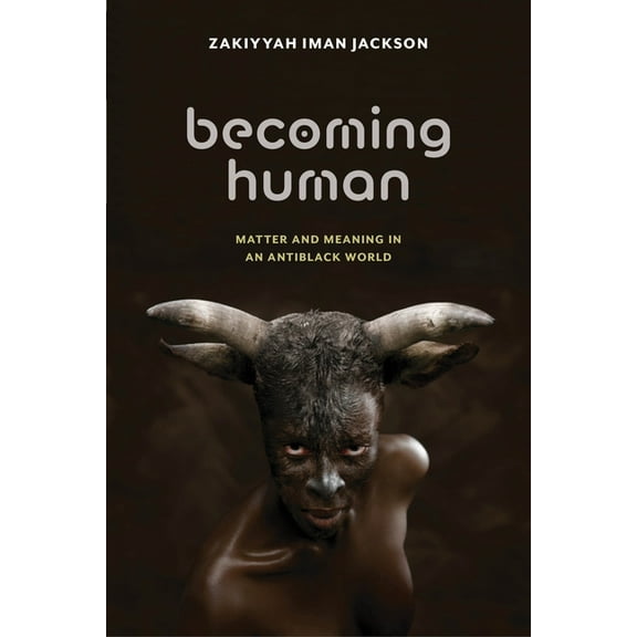 Sexual Cultures Becoming Human: Matter and Meaning in an Antiblack World, Book 53, (Hardcover)