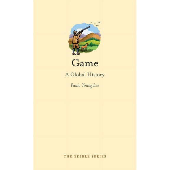 Edible: Game : A Global History (Hardcover)