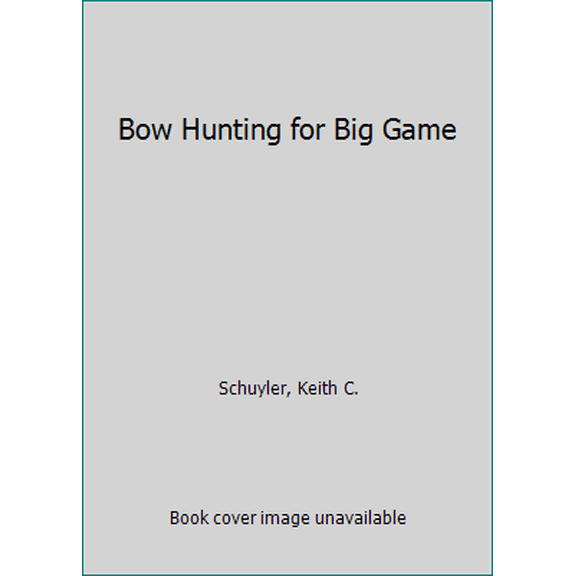 Pre-Owned Bow Hunting for Big Game (Hardcover) 0811703096 9780811703093