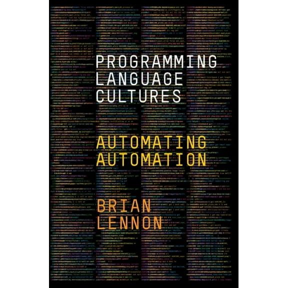 Programming Language Cultures: Automating Automation, (Hardcover)