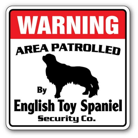 ENGLISH TOY SPANIEL Security Sign Area Patrolled guard gag funny lover owner