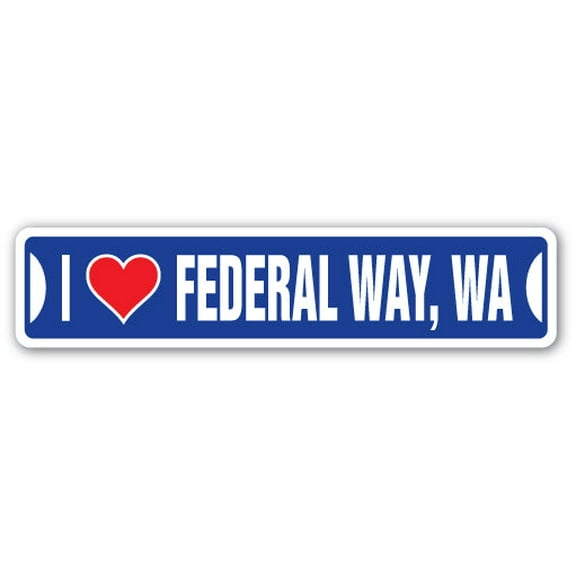 I LOVE FEDERAL WAY WASHINGTON Street Sign wa city state us wall road décor gift