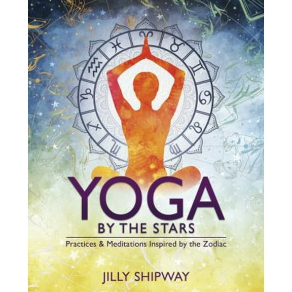 Pre-Owned Yoga by the Stars: Practices and Meditations Inspired by the Zodiac (Paperback) 0738763861 9780738763866