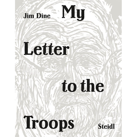 Jim Dine: My Letter to the Troops, (Hardcover)