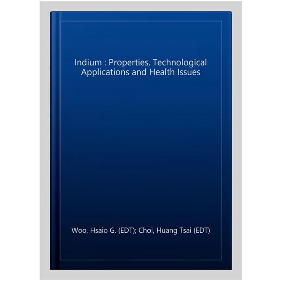 Pre-Owned Indium : Properties, Technological Applications and Health Issues