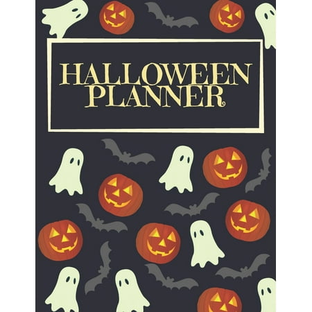 Halloween Plan Book: Halloween Planner: Organizer - Halloween Day Holiday Plan & Trick Or Treat, Party, Decoration, Costumes Ideas, Recipes, Budget & Shopping List, Weekly Calendar (Paperback)