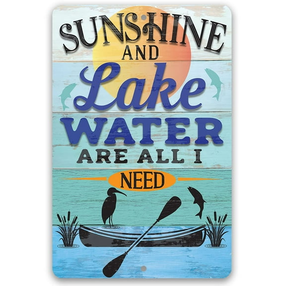 Metal Sign - Sunshine and Lake Water Are All I Need - Durable Metal Sign - Use Indoor/Outdoor - Makes a Great Lake House and Cabin Decor and Gift (8" x 12")