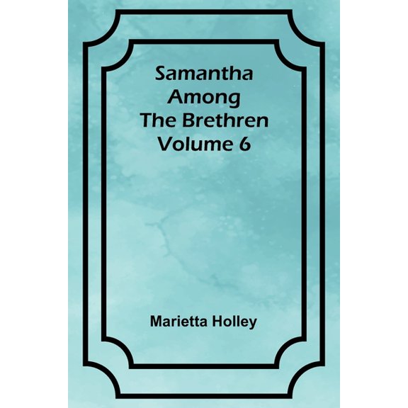 Samantha among the Brethren Volume 6, (Paperback)
