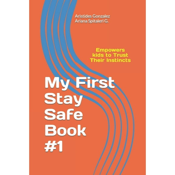 My First Stay Safe Book: Empowers Kids to Trust Their Instincts, (Paperback)