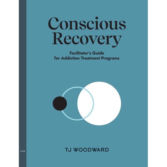 The Conscious Recovery Method: Addiction Treatment Facilitator's Manual, (Paperback)