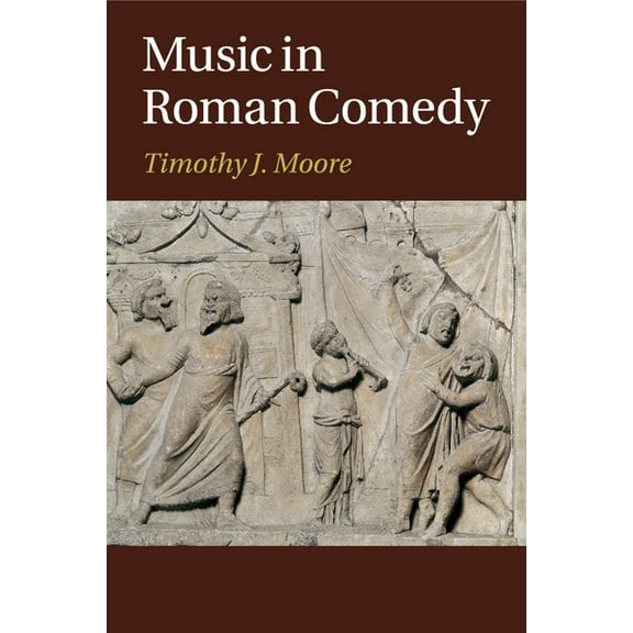 Music in Roman Comedy, (Paperback)