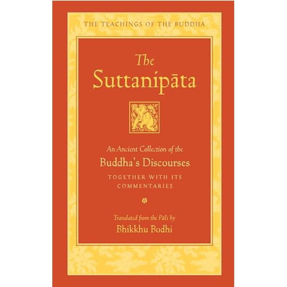 Pre-Owned The Suttanipata: An Ancient Collection of the Buddha's Discourses Together with Its Commentaries (The Teachings of the Buddha), 9781614294290, 1614294291, Hardcover,
