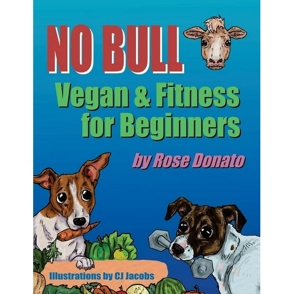 No Bull: Vegan & Fitness for Beginners, (Paperback)