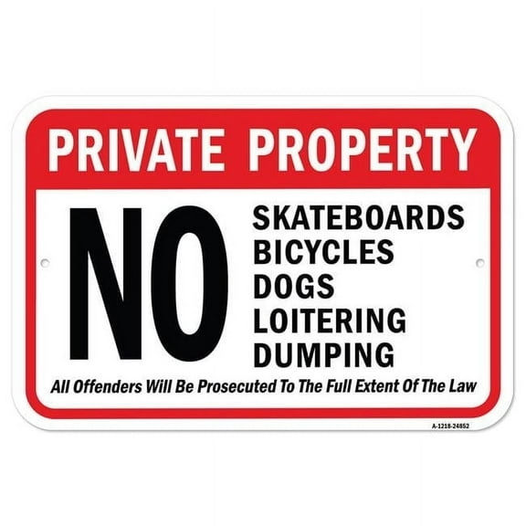 SignMission A-1218-24852 12 x 18 in. Aluminum Sign - Private No Skateboards Bikes Dogs Loitering Dumping