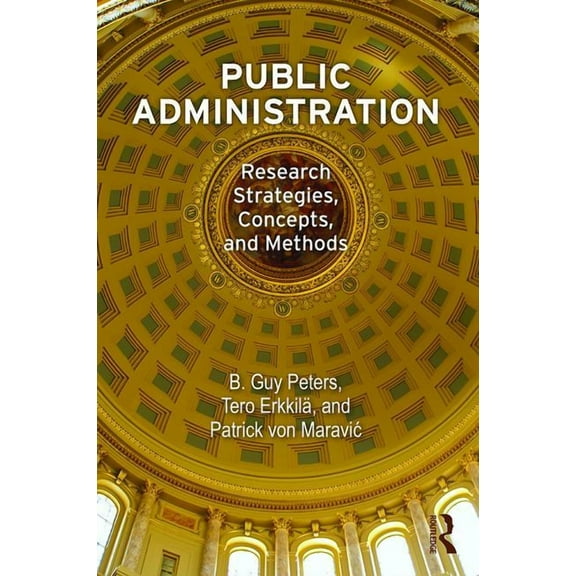 Public Administration: Research Strategies, Concepts, and Methods, (Paperback)