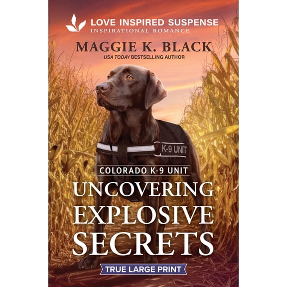 Colorado K-9 Unit Uncovering Explosive Secrets, Book 7, (Paperback)