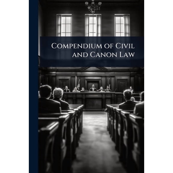 Compendium of Civil and Canon Law, (Paperback)