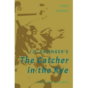 J. D. Salinger's The Catcher in the Rye : A Cultural History (Paperback)