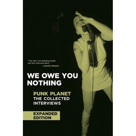 Pre-Owned Punk Planet Books We Owe You Nothing: Expanded Edition: Punk Planet: The Collected Interviews, (Hardcover)