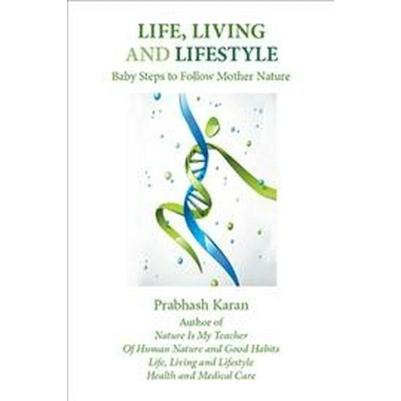 Life, Living and Lifestyle : Baby Steps to Follow Mother Nature