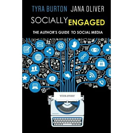 Socially Engaged : The Author's Guide to Social (Best Social Media For Authors)