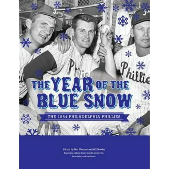 The Year of Blue Snow: The 1964 Philadelphia Phillies