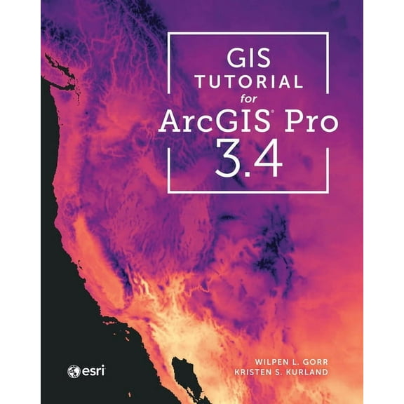 GIS Tutorial GIS Tutorial for ArcGIS Pro 3.4, (Paperback)