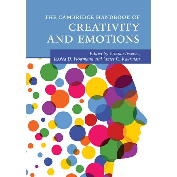 Cambridge Handbooks in Psychology The Cambridge Handbook of Creativity and Emotions, (Paperback)