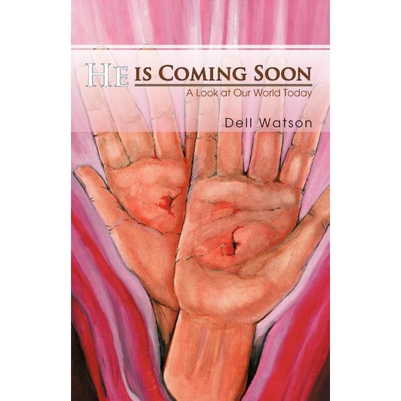 He Is Coming Soon: A Look at Our World Today (Paperback)