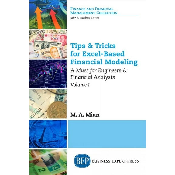 Tips & Tricks for Excel-Based Financial Modeling, Volume I: A Must for Engineers & Financial Analysts (Paperback)