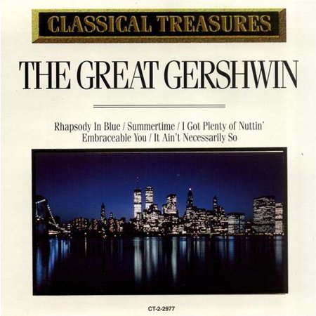 CLASSICAL TREASURES: THE GREAT GERSHWIN (056775297725)