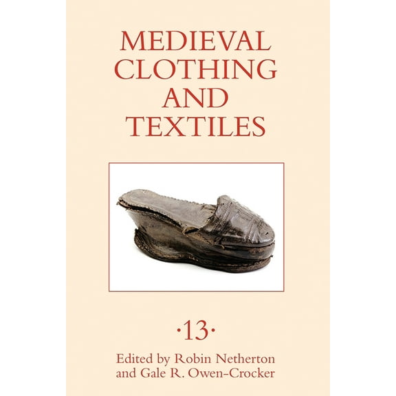 Medieval Clothing and Textiles Medieval Clothing and Textiles 13, Book 13, (Hardcover)