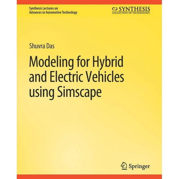 Synthesis Lectures on Advances in Automo Modeling for Hybrid and Electric Vehicles Using Simscape, (Paperback)